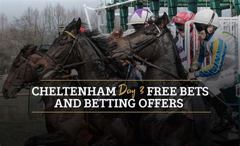 cheltenham free bets|Cheltenham Festival Free Bets .